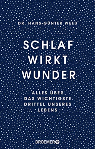 Schlaf wirkt Wunder: Alles über das wichtigste Drittel unseres Lebens