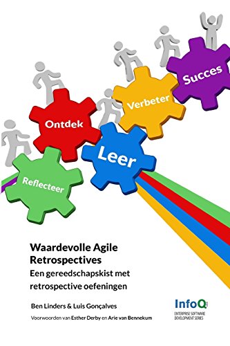 Waardevolle Agile Retrospectives: Een gereedschapskist met retrospective oefeningen (Dutch Edition)